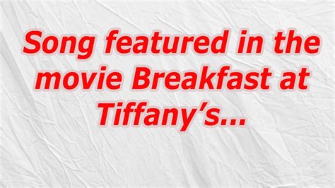 Song Featured In The Movie Breakfast At Tiffanys CodyCross .